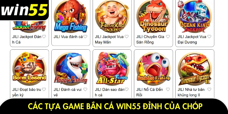 Các tựa game bắn cá Win55 đỉnh của chóp