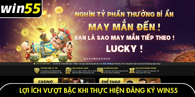 Lợi ích vượt bậc khi thực hiện đăng ký Win55