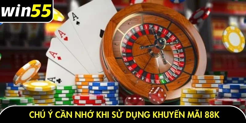 Chú ý cần nhớ khi sử dụng khuyến mãi 88K