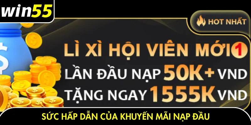 Sức hấp dẫn của khuyến mãi nạp đầu