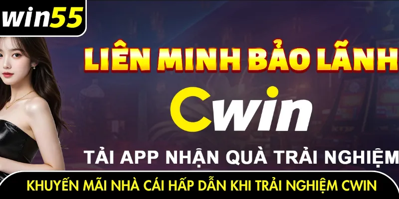 Khuyến mãi nhà cái hấp dẫn khi trải nghiệm Cwin