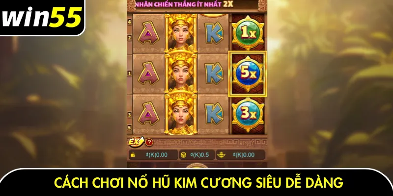 Cách chơi nổ hũ kim cương siêu dễ dàng