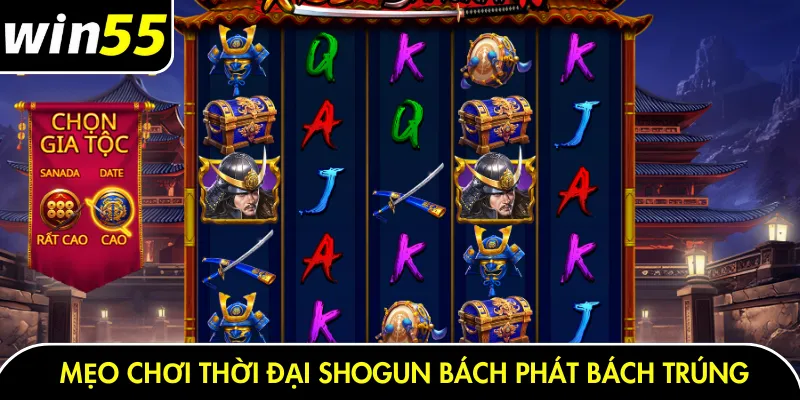 Mẹo chơi thời đại shogun bách phát bách trúng