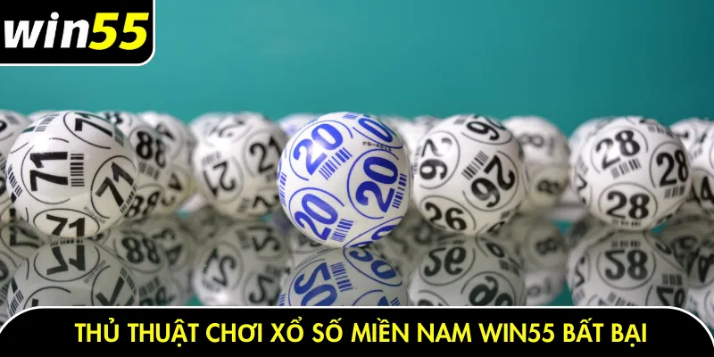 Thủ thuật chơi xổ số miền nam Win55 bất bại
